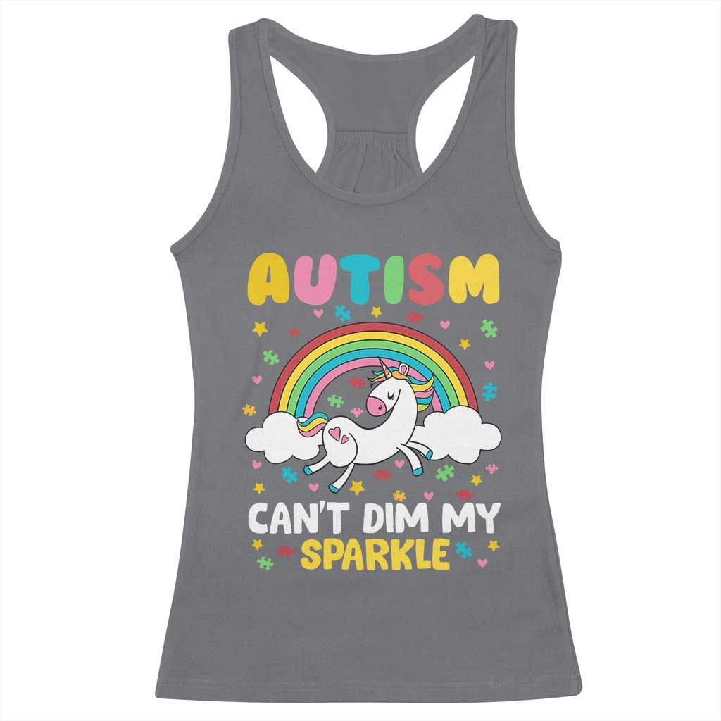 Funny Autism Can't Dim My Sparkle Racerback Tank Top Autism Awareness Unicorn Rainbow TS11 Charcoal Print Your Wear