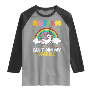 Funny Autism Can't Dim My Sparkle Raglan Shirt Autism Awareness Unicorn Rainbow TS11 Sport Gray Black Print Your Wear