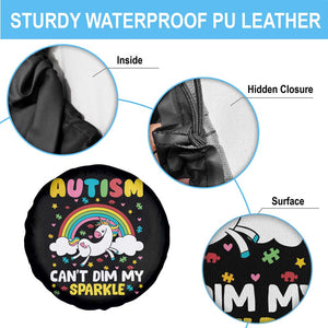 Funny Autism Can't Dim My Sparkle Spare Tire Cover Autism Awareness Unicorn Rainbow TS11 Print Your Wear