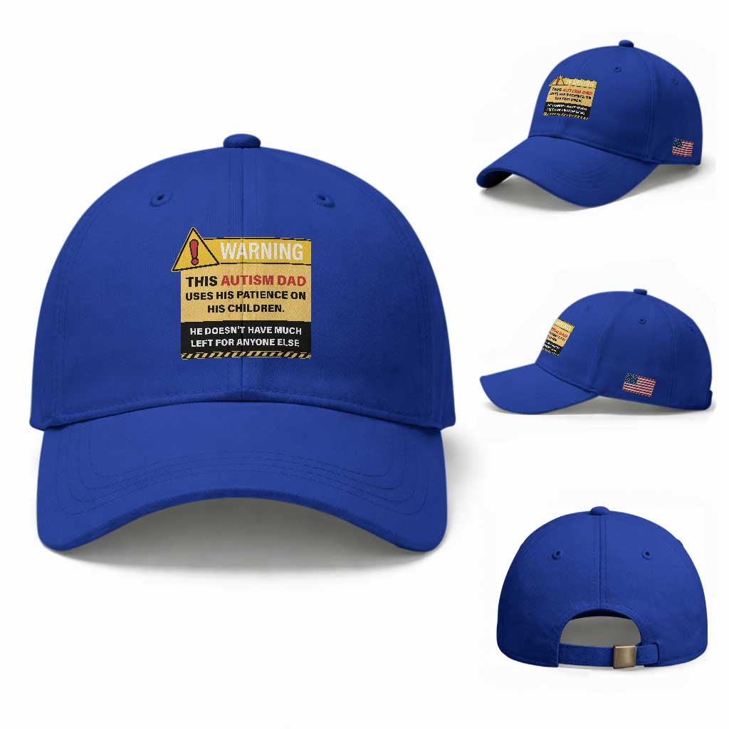 Funny Autism Awareness Dad Baseball Cap Warning This Autism Dad Uses His Patience On His Children TS11 Baseball Cap Universal Fit Royal Blue Print Your Wear