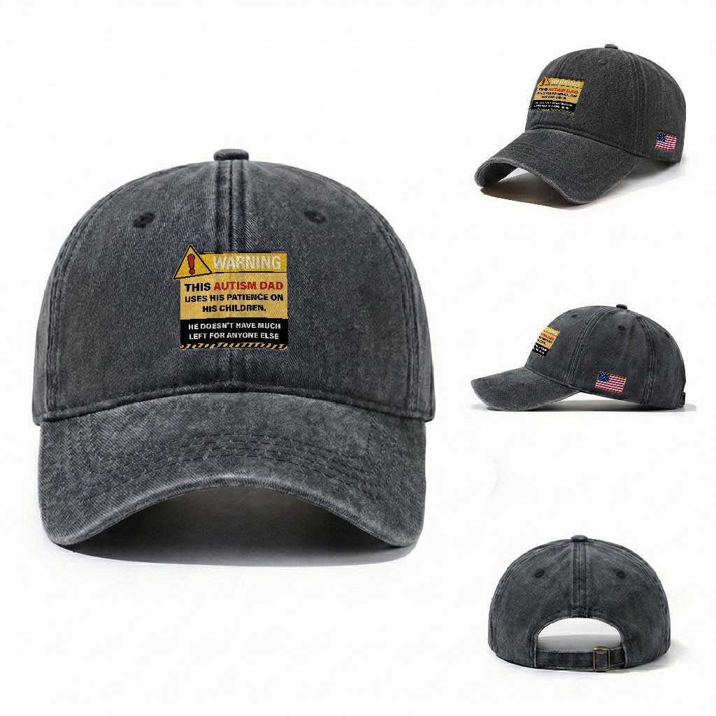 Funny Autism Awareness Dad Washed Cotton Baseball Cap Warning This Autism Dad Uses His Patience On His Children TS11 Washed Cap Universal Fit Dark Gray Print Your Wear