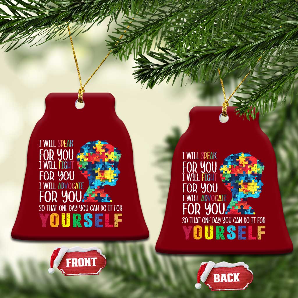 Autism Awareness Ceramic Ornament I Will Speak Fight Advocate For You So That One Day You Can Do It TS11 Print Your Wear