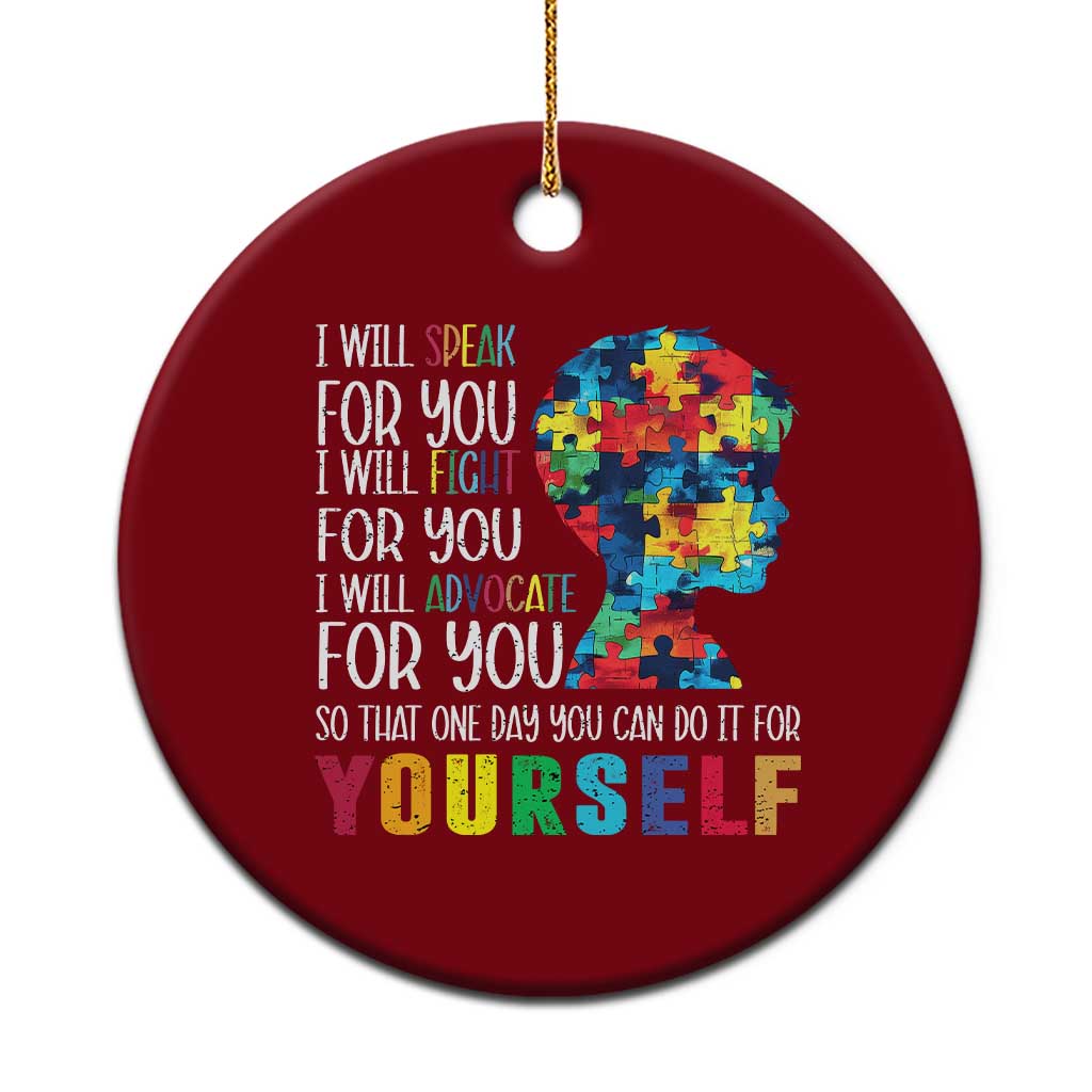 Autism Awareness Ceramic Ornament I Will Speak Fight Advocate For You So That One Day You Can Do It TS11 1pc Red Print Your Wear