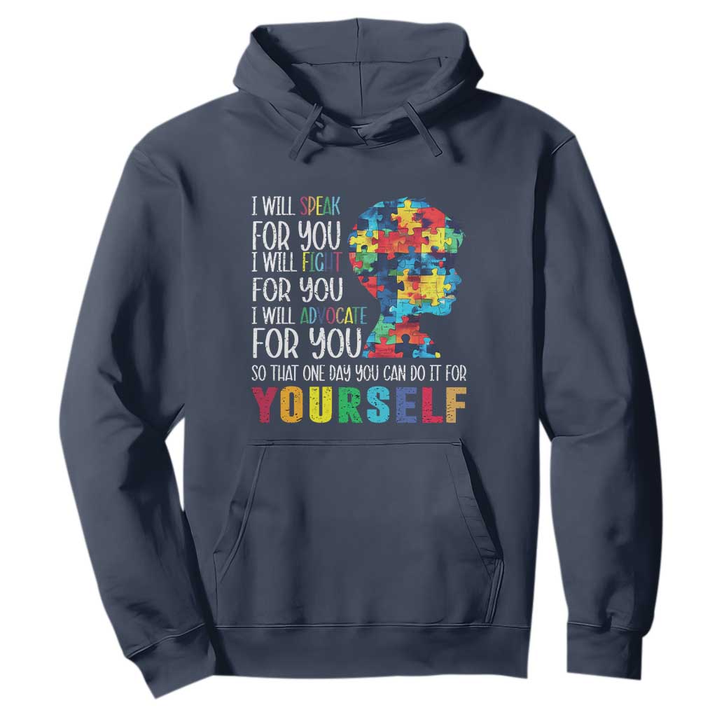 Autism Awareness Hoodie I Will Speak Fight Advocate For You So That One Day You Can Do It TS11 Navy Print Your Wear