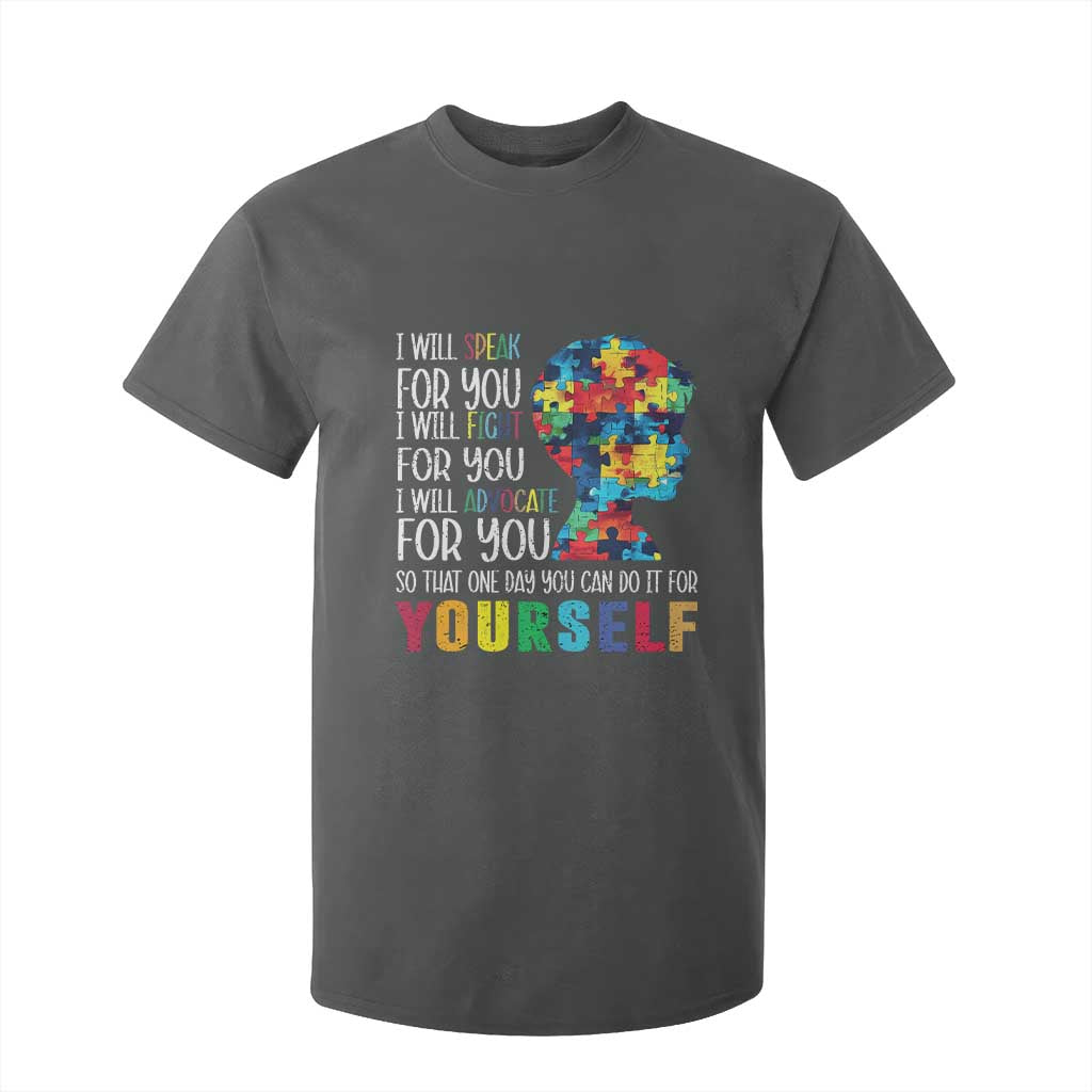 Autism Awareness T Shirt For Kid I Will Speak Fight Advocate For You So That One Day You Can Do It TS11 Dark Heather Print Your Wear