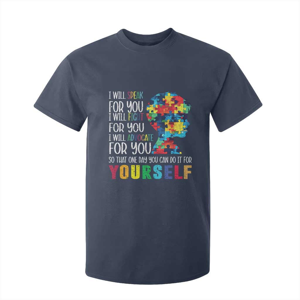 Autism Awareness T Shirt For Kid I Will Speak Fight Advocate For You So That One Day You Can Do It TS11 Navy Print Your Wear