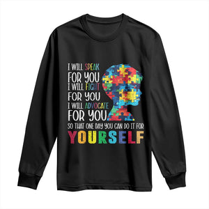 Autism Awareness Long Sleeve Shirt I Will Speak Fight Advocate For You So That One Day You Can Do It TS11 Black Print Your Wear