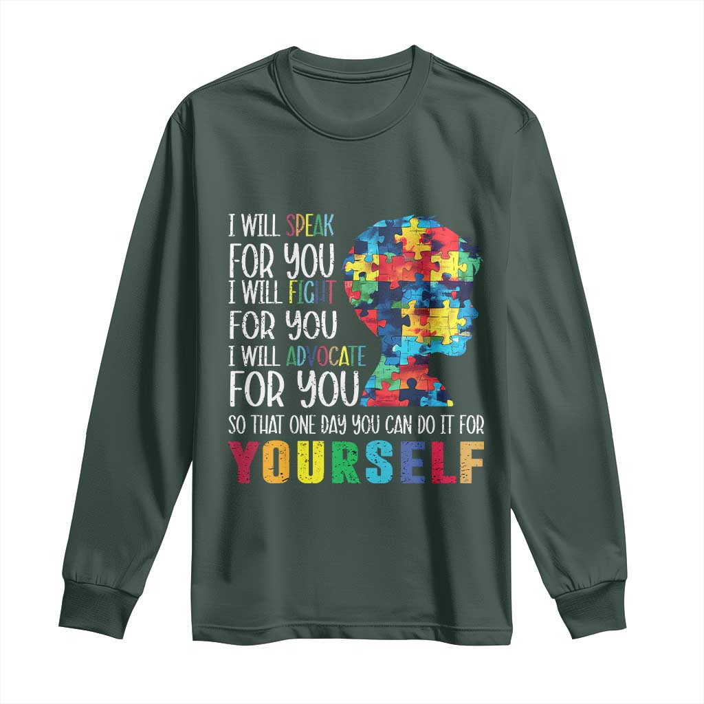 Autism Awareness Long Sleeve Shirt I Will Speak Fight Advocate For You So That One Day You Can Do It TS11 Dark Forest Green Print Your Wear