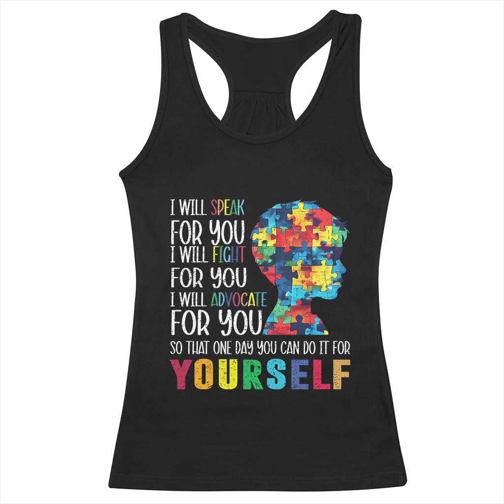 Autism Awareness Racerback Tank Top I Will Speak Fight Advocate For You So That One Day You Can Do It TS11 Black Print Your Wear