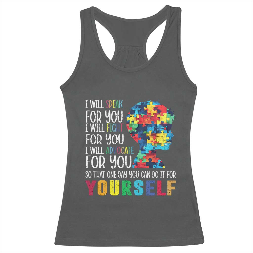Autism Awareness Racerback Tank Top I Will Speak Fight Advocate For You So That One Day You Can Do It TS11 Dark Heather Print Your Wear