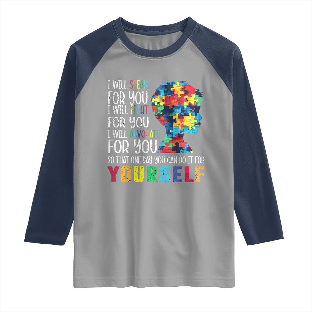 Autism Awareness Raglan Shirt I Will Speak Fight Advocate For You So That One Day You Can Do It TS11 Sport Gray Navy Print Your Wear