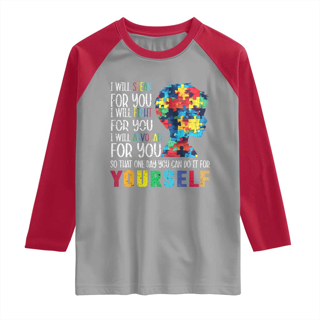 Autism Awareness Raglan Shirt I Will Speak Fight Advocate For You So That One Day You Can Do It TS11 Sport Gray Red Print Your Wear