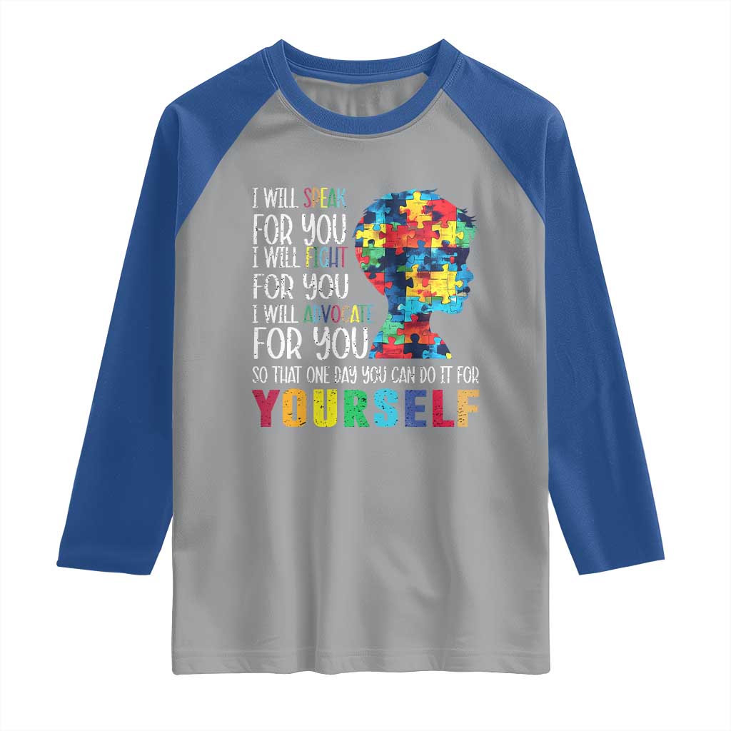 Autism Awareness Raglan Shirt I Will Speak Fight Advocate For You So That One Day You Can Do It TS11 Sport Gray Royal Print Your Wear