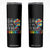Autism Awareness Skinny Tumbler I Will Speak Fight Advocate For You So That One Day You Can Do It TS11 Black Print Your Wear