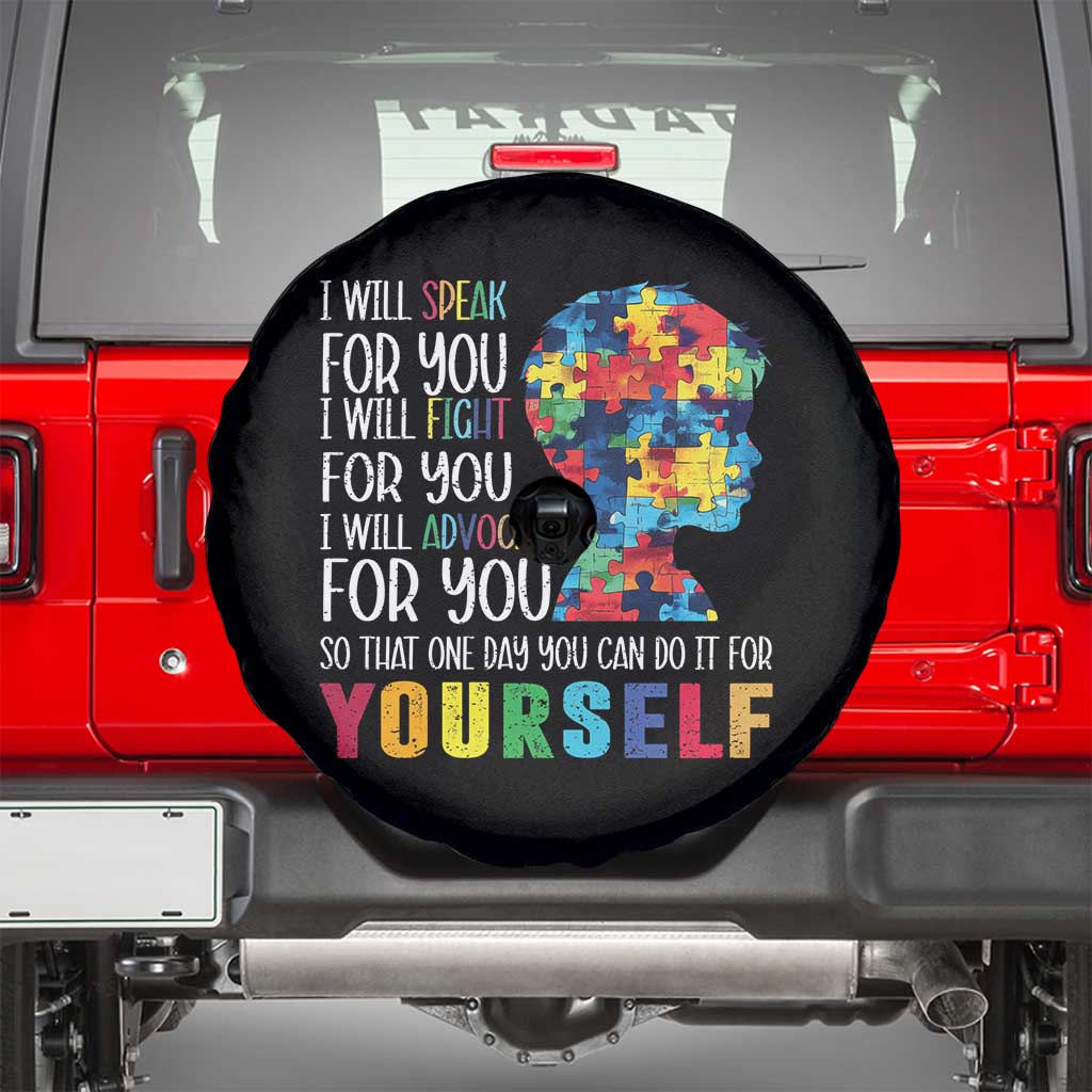 Autism Awareness Spare Tire Cover I Will Speak Fight Advocate For You So That One Day You Can Do It TS11 Black Print Your Wear