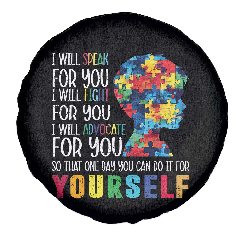 Autism Awareness Spare Tire Cover I Will Speak Fight Advocate For You So That One Day You Can Do It TS11 Print Your Wear