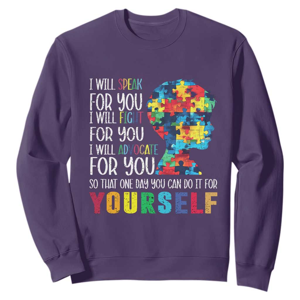 Autism Awareness Sweatshirt I Will Speak Fight Advocate For You So That One Day You Can Do It TS11 Purple Print Your Wear