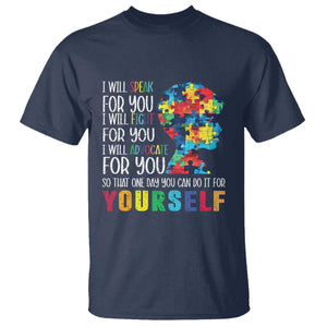 Autism Awareness T Shirt I Will Speak Fight Advocate For You So That One Day You Can Do It TS11 Navy Print Your Wear