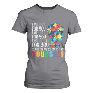 Autism Awareness T Shirt For Women I Will Speak Fight Advocate For You So That One Day You Can Do It TS11 Charcoal Print Your Wear