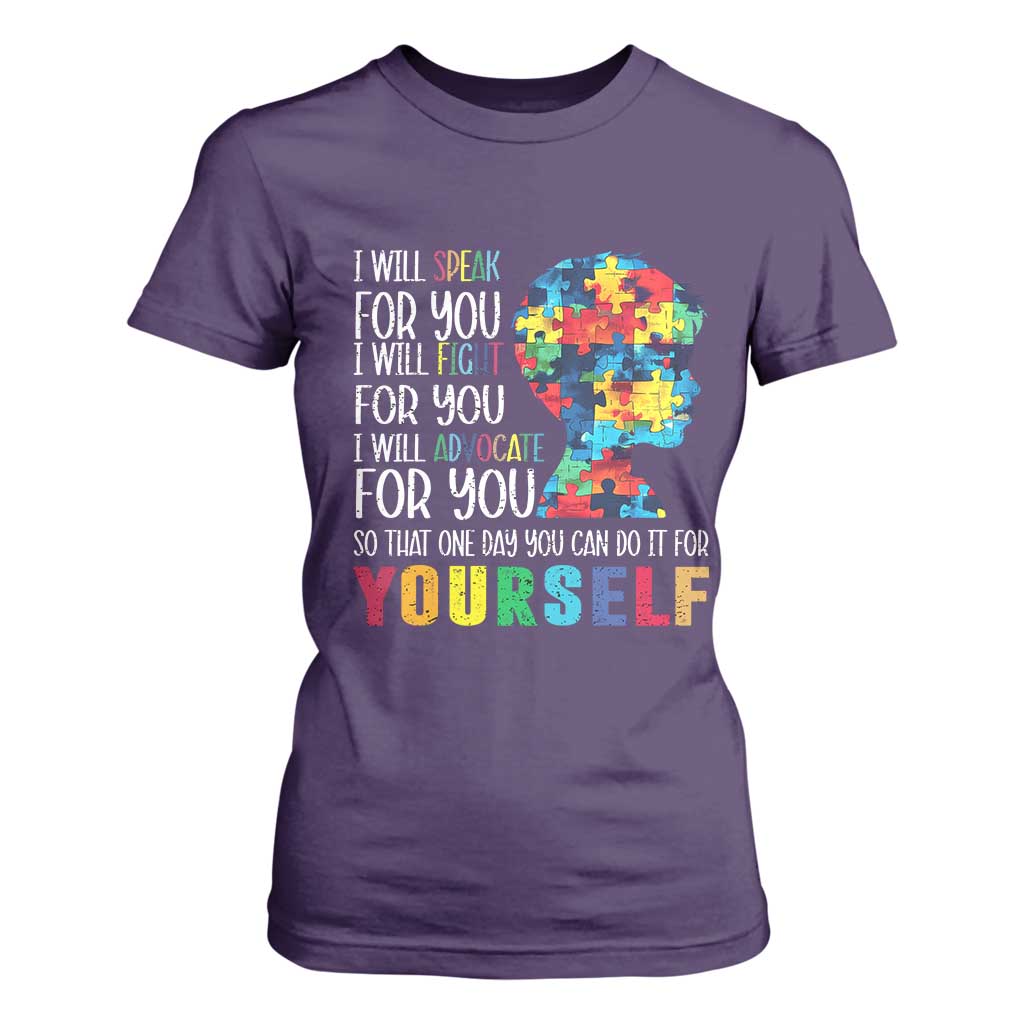 Autism Awareness T Shirt For Women I Will Speak Fight Advocate For You So That One Day You Can Do It TS11 Purple Print Your Wear