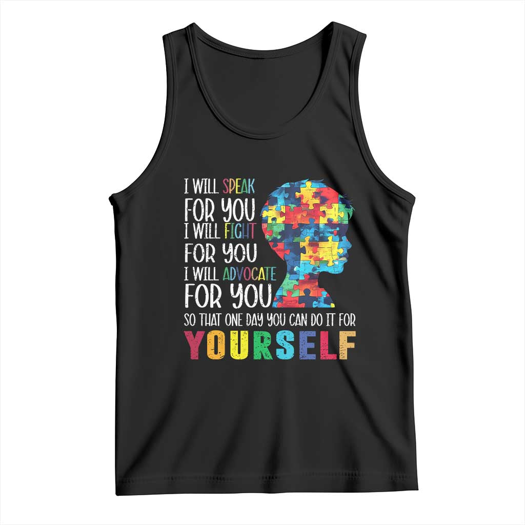 Autism Awareness Tank Top I Will Speak Fight Advocate For You So That One Day You Can Do It TS11 Black Print Your Wear