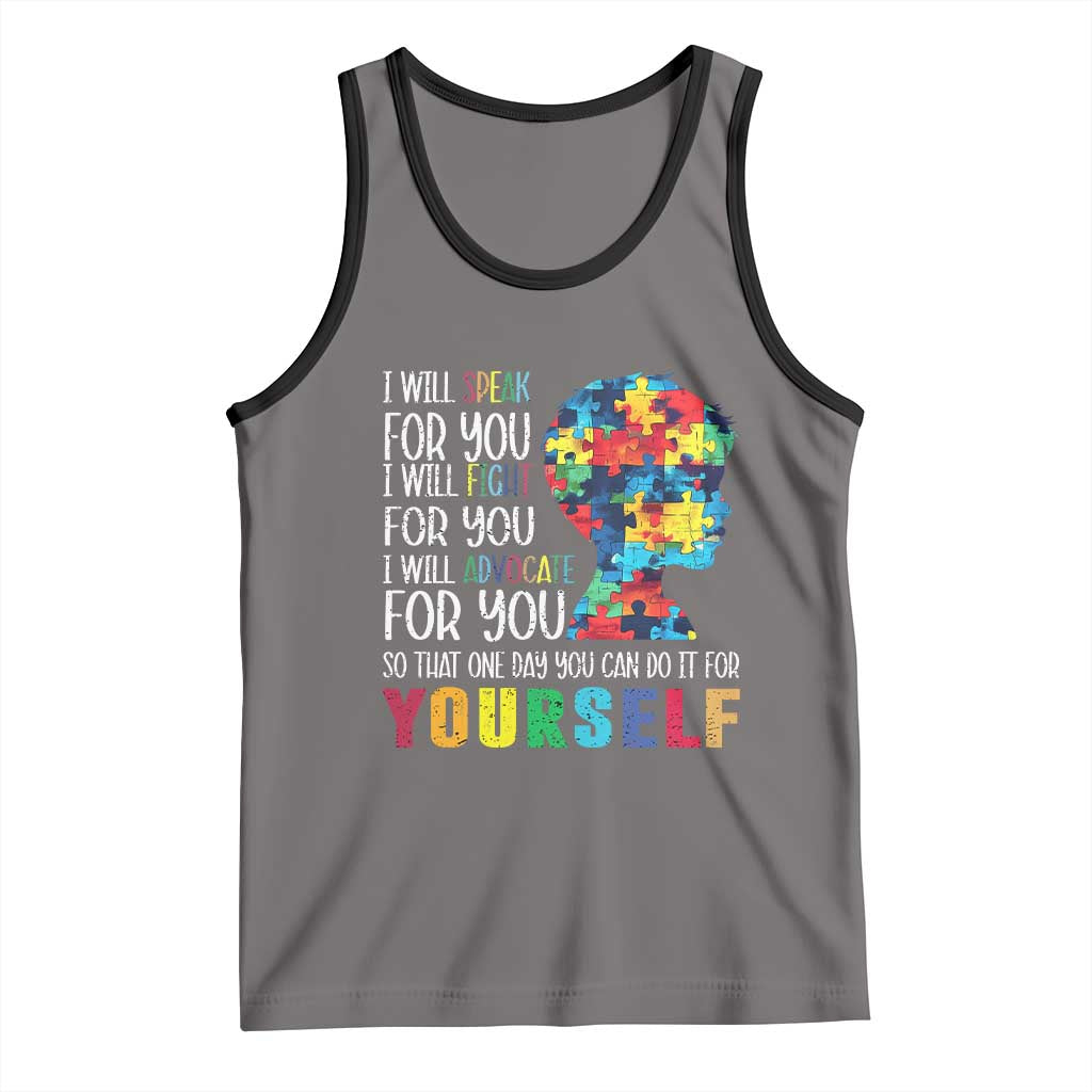 Autism Awareness Tank Top I Will Speak Fight Advocate For You So That One Day You Can Do It TS11 Deep Heather Black Print Your Wear