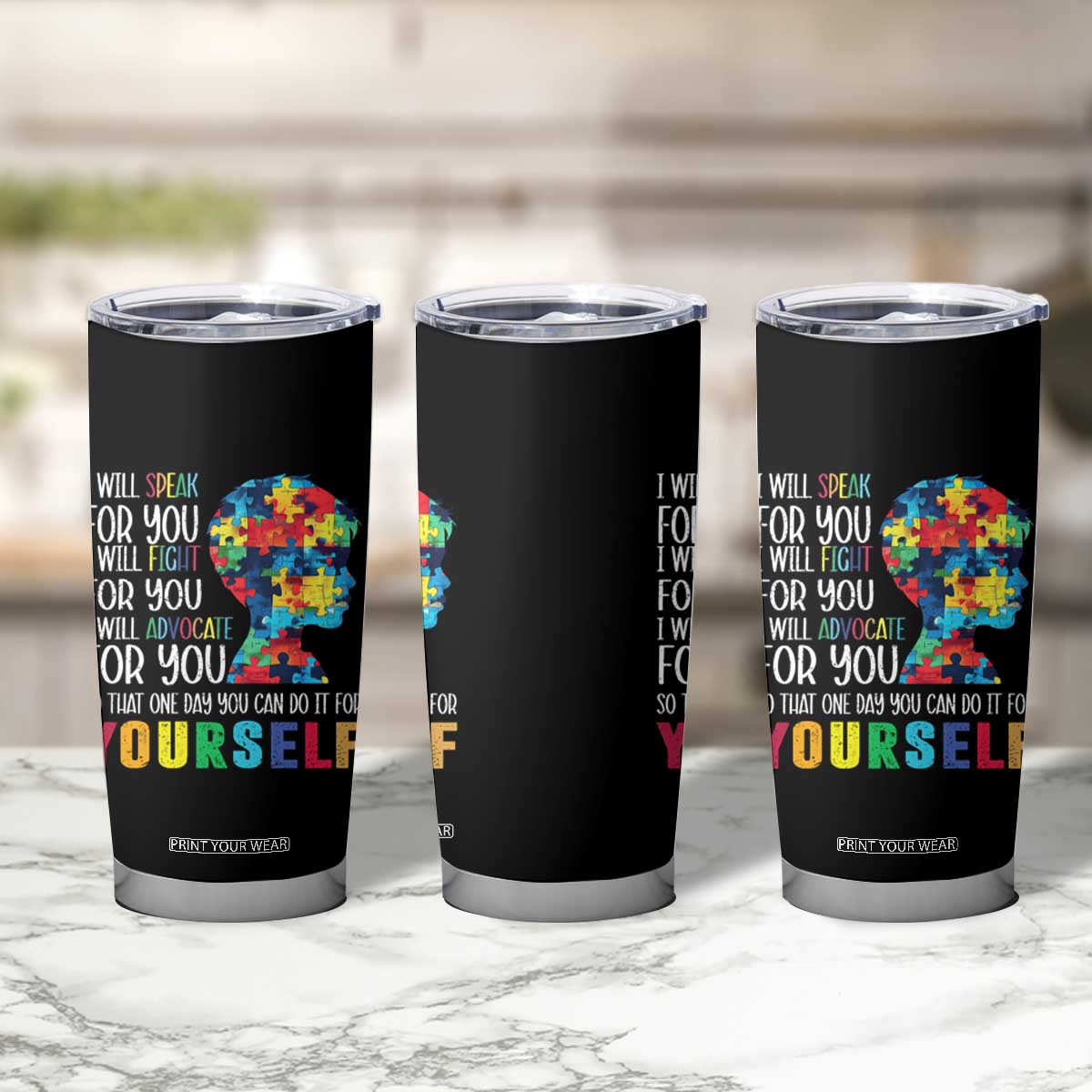 Autism Awareness Tumbler Cup I Will Speak Fight Advocate For You So That One Day You Can Do It TS11 Print Your Wear