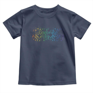 Celebrate Neurodiversity Toddler T Shirt Autism Awareness ASD ADHD Mental Health TS11 Navy Print Your Wear