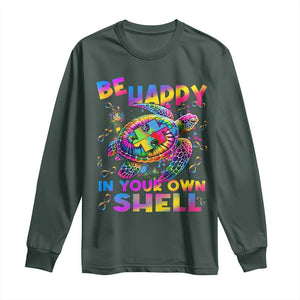 Funny Autism Awareness Be Happy In Your Own Shell Long Sleeve Shirt Rainbow Puzzle Turtle TS11 Dark Forest Green Print Your Wear