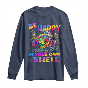 Funny Autism Awareness Be Happy In Your Own Shell Long Sleeve Shirt Rainbow Puzzle Turtle TS11 Navy Print Your Wear
