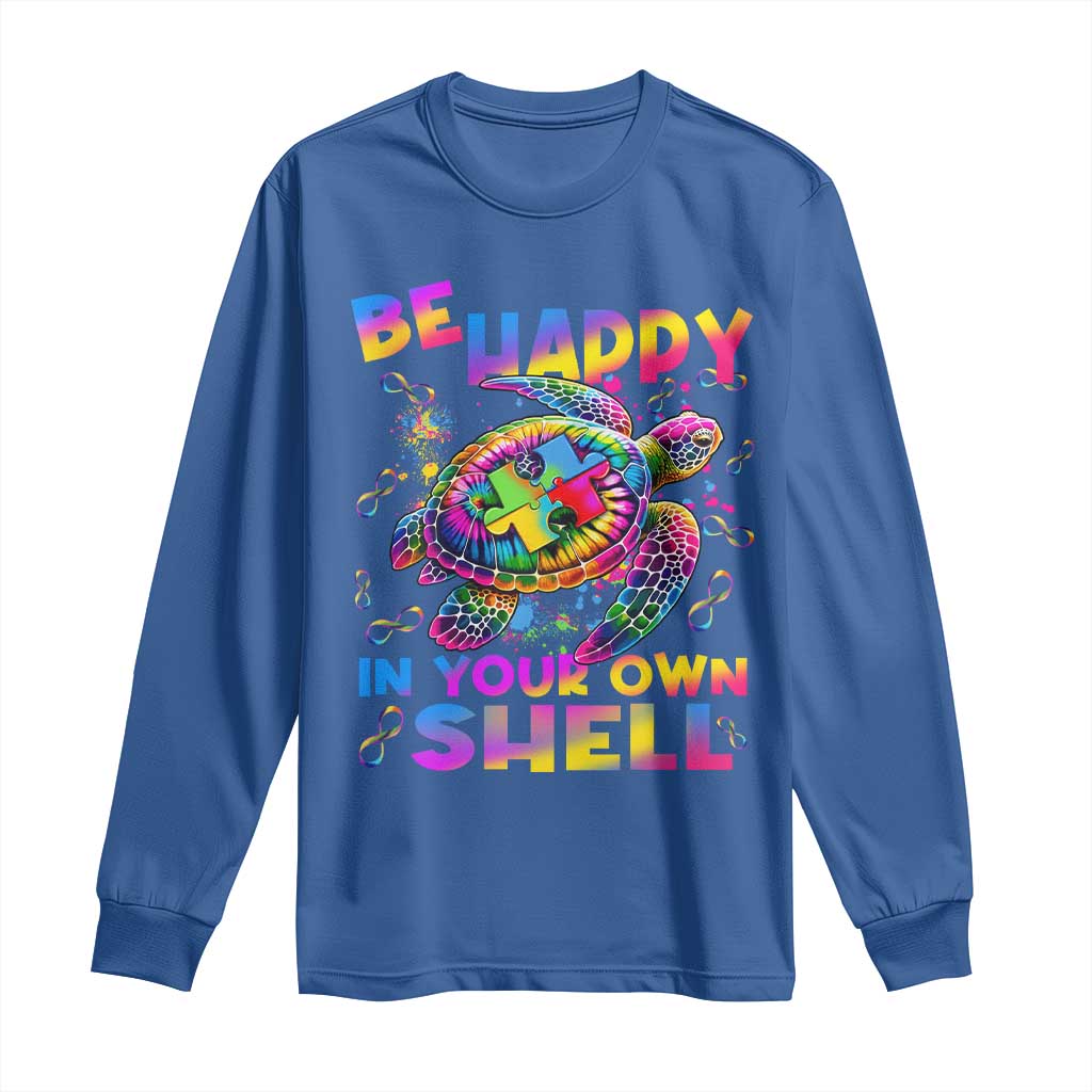 Funny Autism Awareness Be Happy In Your Own Shell Long Sleeve Shirt Rainbow Puzzle Turtle TS11 Royal Blue Print Your Wear