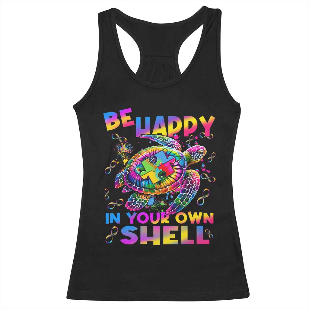 Funny Autism Awareness Be Happy In Your Own Shell Racerback Tank Top Rainbow Puzzle Turtle TS11 Black Print Your Wear