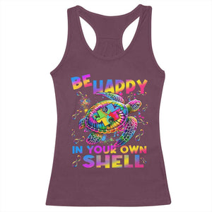 Funny Autism Awareness Be Happy In Your Own Shell Racerback Tank Top Rainbow Puzzle Turtle TS11 Maroon Print Your Wear