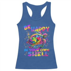 Funny Autism Awareness Be Happy In Your Own Shell Racerback Tank Top Rainbow Puzzle Turtle TS11 Royal Blue Print Your Wear