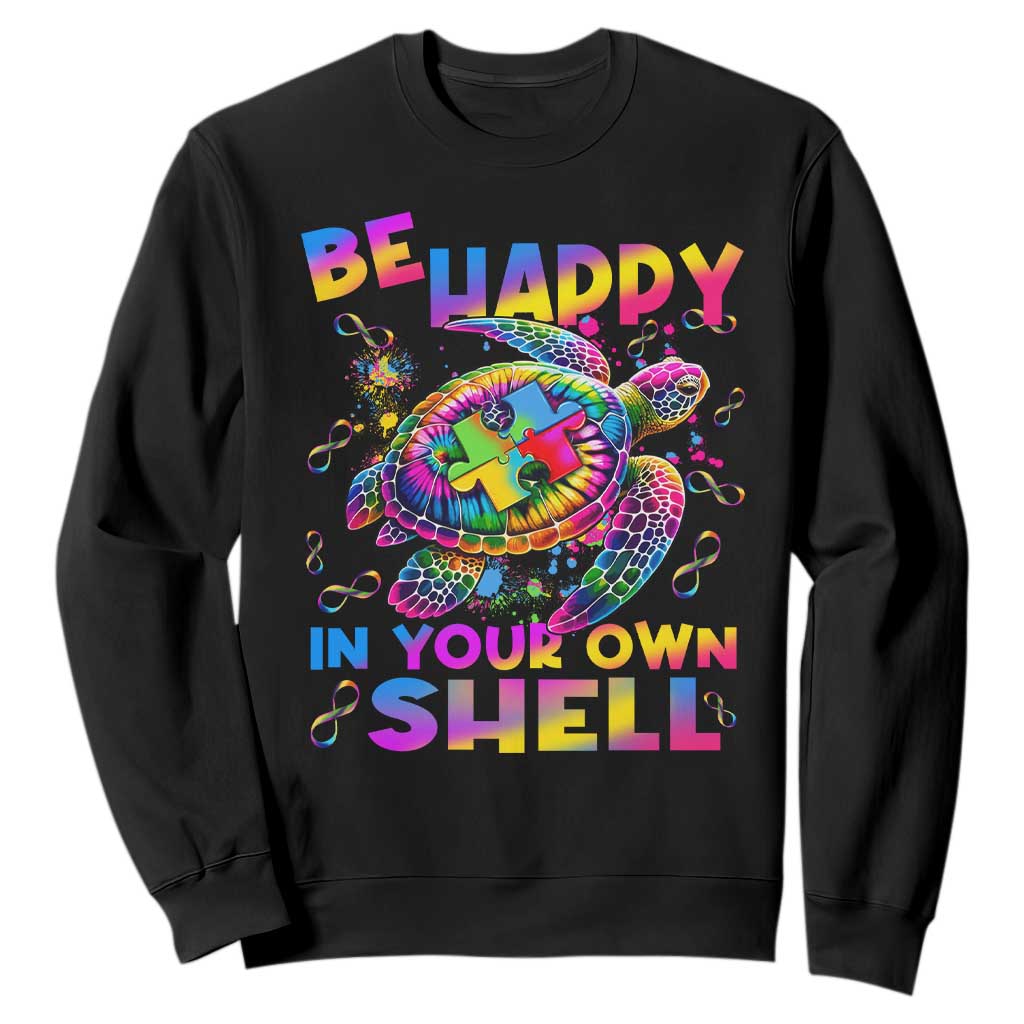 Funny Autism Awareness Be Happy In Your Own Shell Sweatshirt Rainbow Puzzle Turtle TS11 Black Print Your Wear
