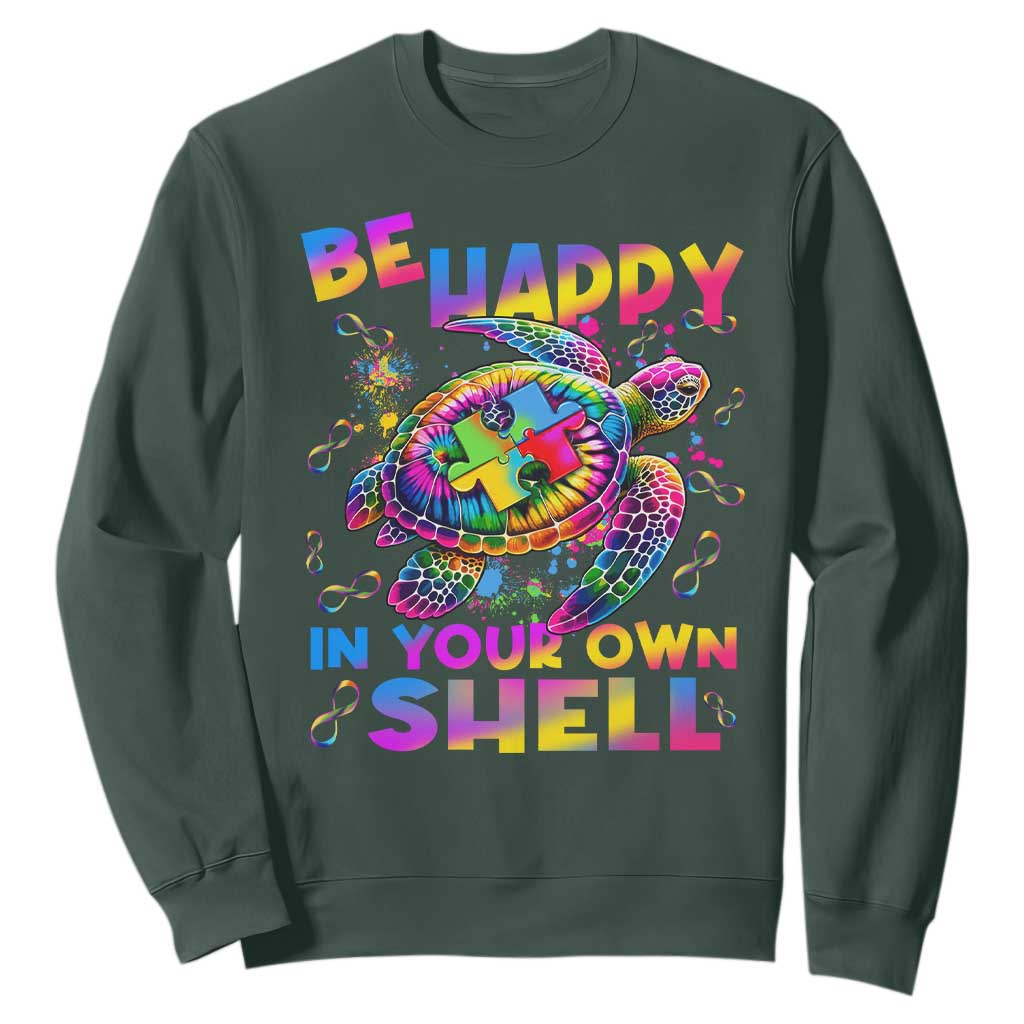 Funny Autism Awareness Be Happy In Your Own Shell Sweatshirt Rainbow Puzzle Turtle TS11 Dark Forest Green Print Your Wear