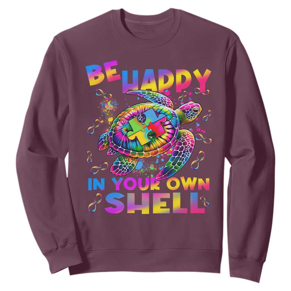 Funny Autism Awareness Be Happy In Your Own Shell Sweatshirt Rainbow Puzzle Turtle TS11 Maroon Print Your Wear