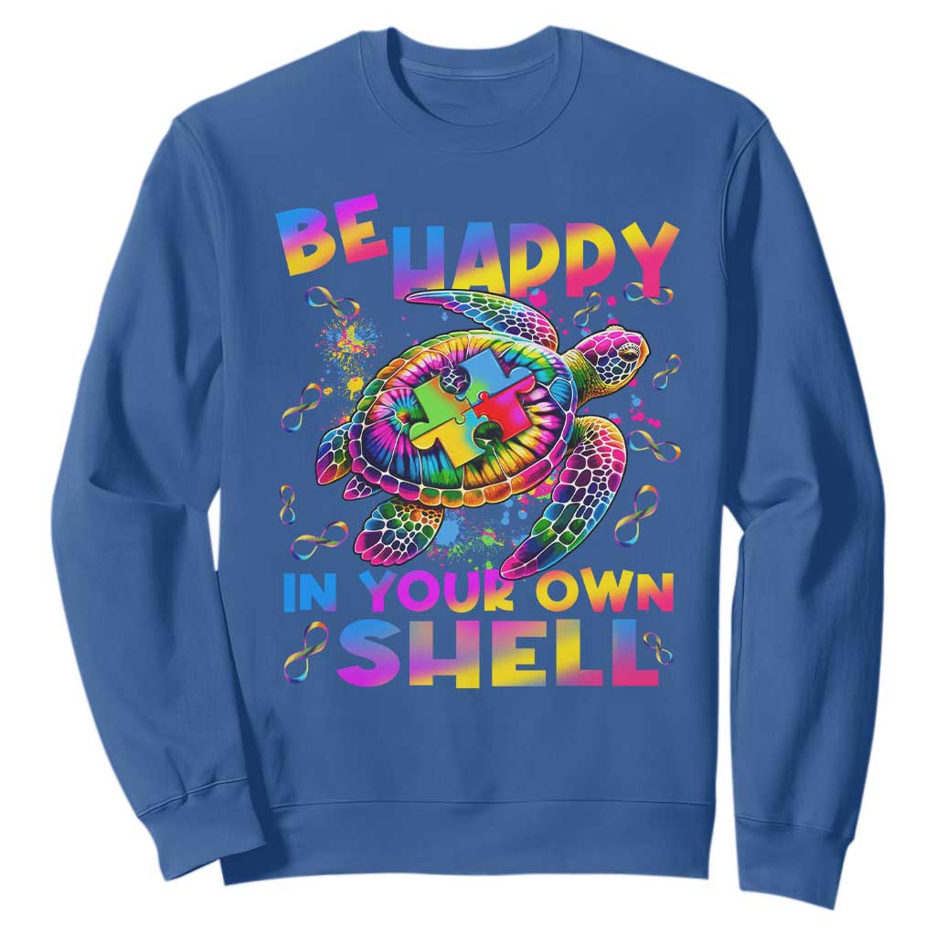 Funny Autism Awareness Be Happy In Your Own Shell Sweatshirt Rainbow Puzzle Turtle TS11 Royal Blue Print Your Wear