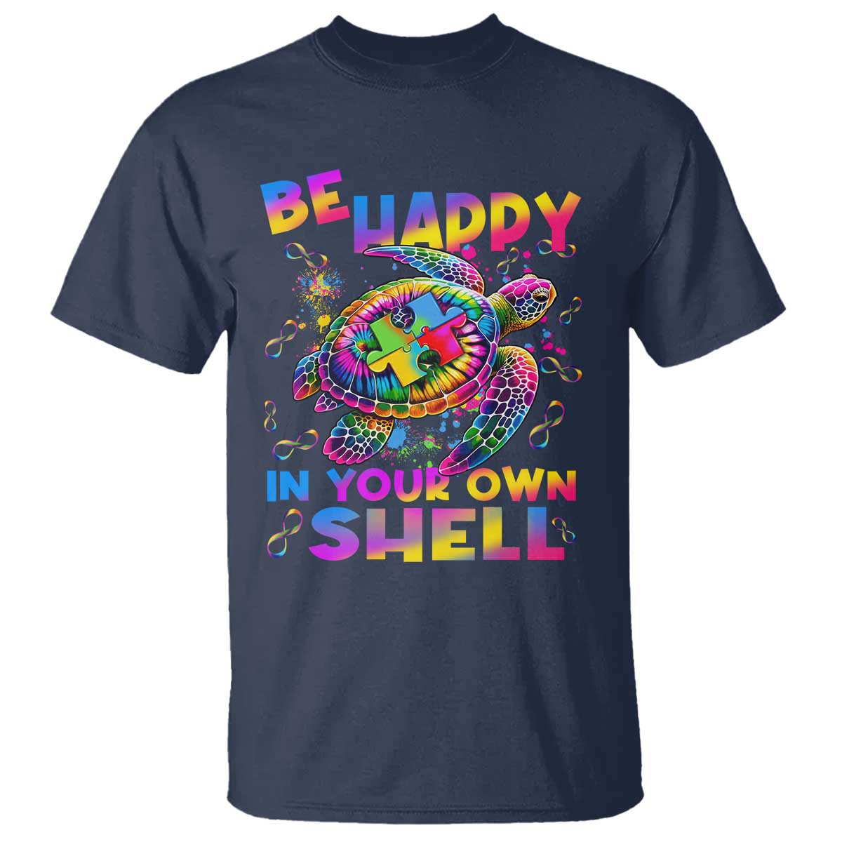 Funny Autism Awareness Be Happy In Your Own Shell T Shirt Rainbow Puzzle Turtle TS11 Navy Print Your Wear