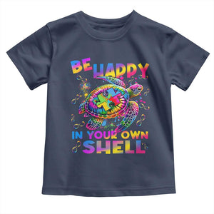 Funny Autism Awareness Be Happy In Your Own Shell Toddler T Shirt Rainbow Puzzle Turtle TS11 Navy Print Your Wear