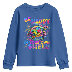 Funny Autism Awareness Be Happy In Your Own Shell Youth Sweatshirt Rainbow Puzzle Turtle TS11 Royal Blue Print Your Wear