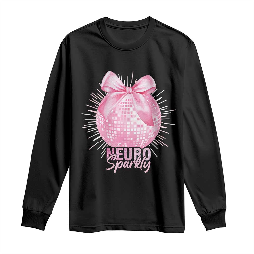 Neurodivergent Neuro Sparkly Long Sleeve Shirt Autism Spectrum ADHD Pink Bow Disco Ball TS11 Black Print Your Wear