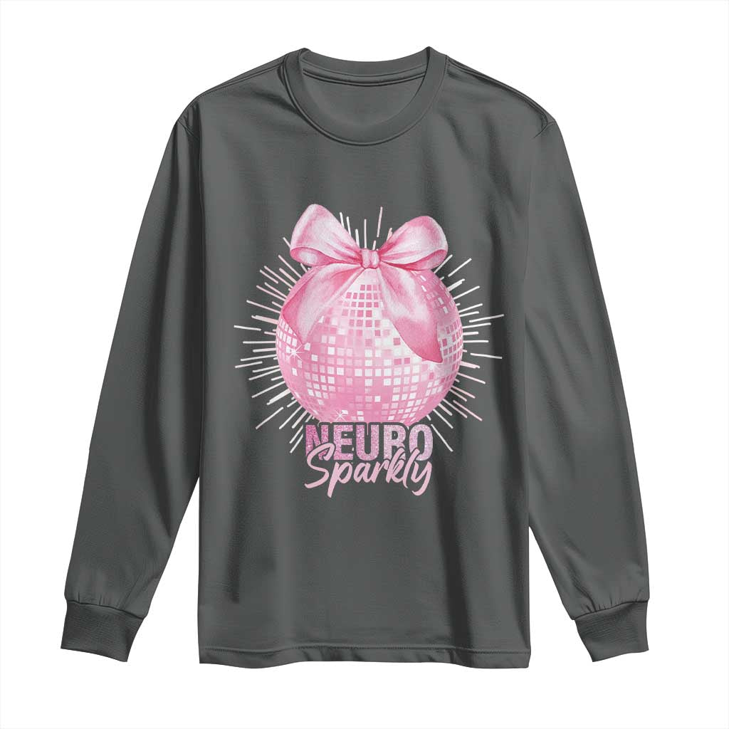 Neurodivergent Neuro Sparkly Long Sleeve Shirt Autism Spectrum ADHD Pink Bow Disco Ball TS11 Dark Heather Print Your Wear