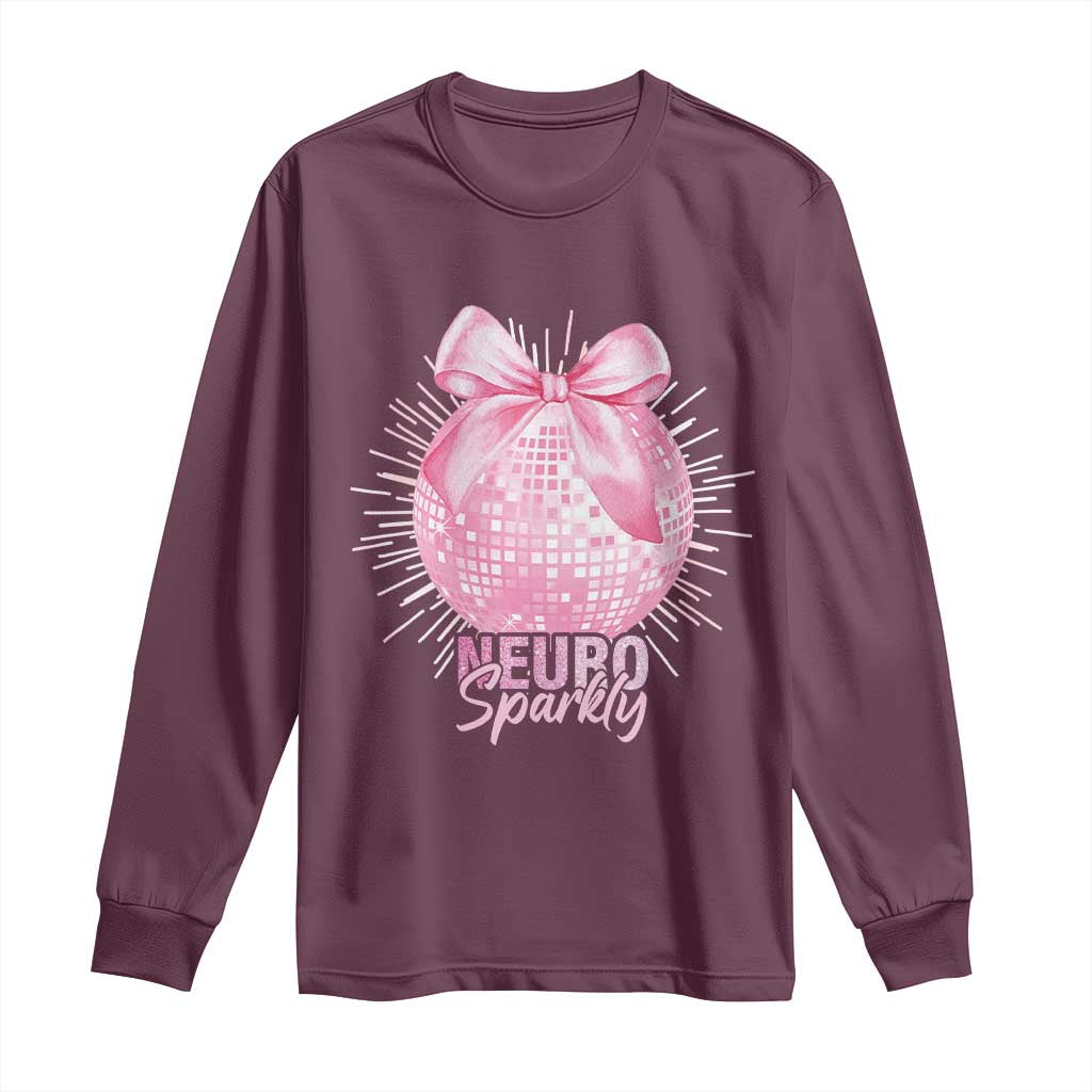 Neurodivergent Neuro Sparkly Long Sleeve Shirt Autism Spectrum ADHD Pink Bow Disco Ball TS11 Maroon Print Your Wear