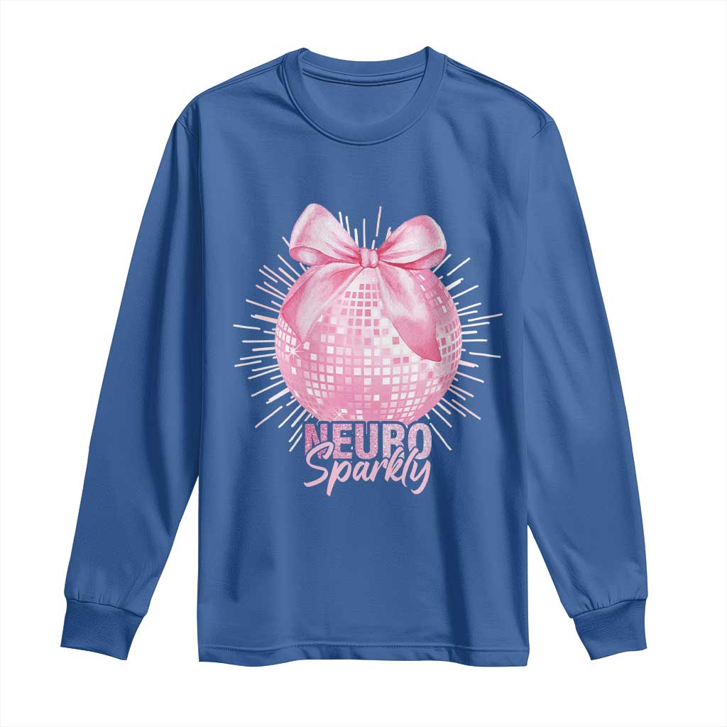 Neurodivergent Neuro Sparkly Long Sleeve Shirt Autism Spectrum ADHD Pink Bow Disco Ball TS11 Royal Blue Print Your Wear