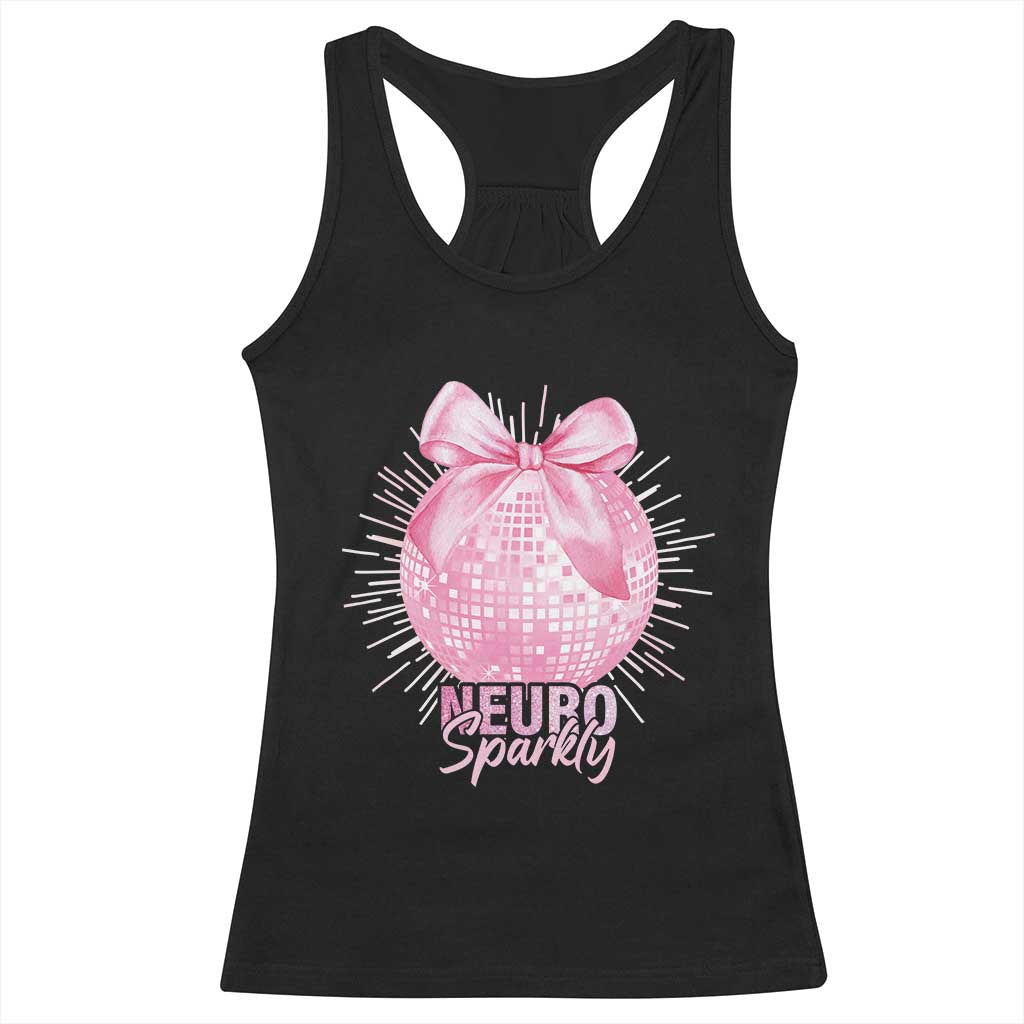 Neurodivergent Neuro Sparkly Racerback Tank Top Autism Spectrum ADHD Pink Bow Disco Ball TS11 Black Print Your Wear