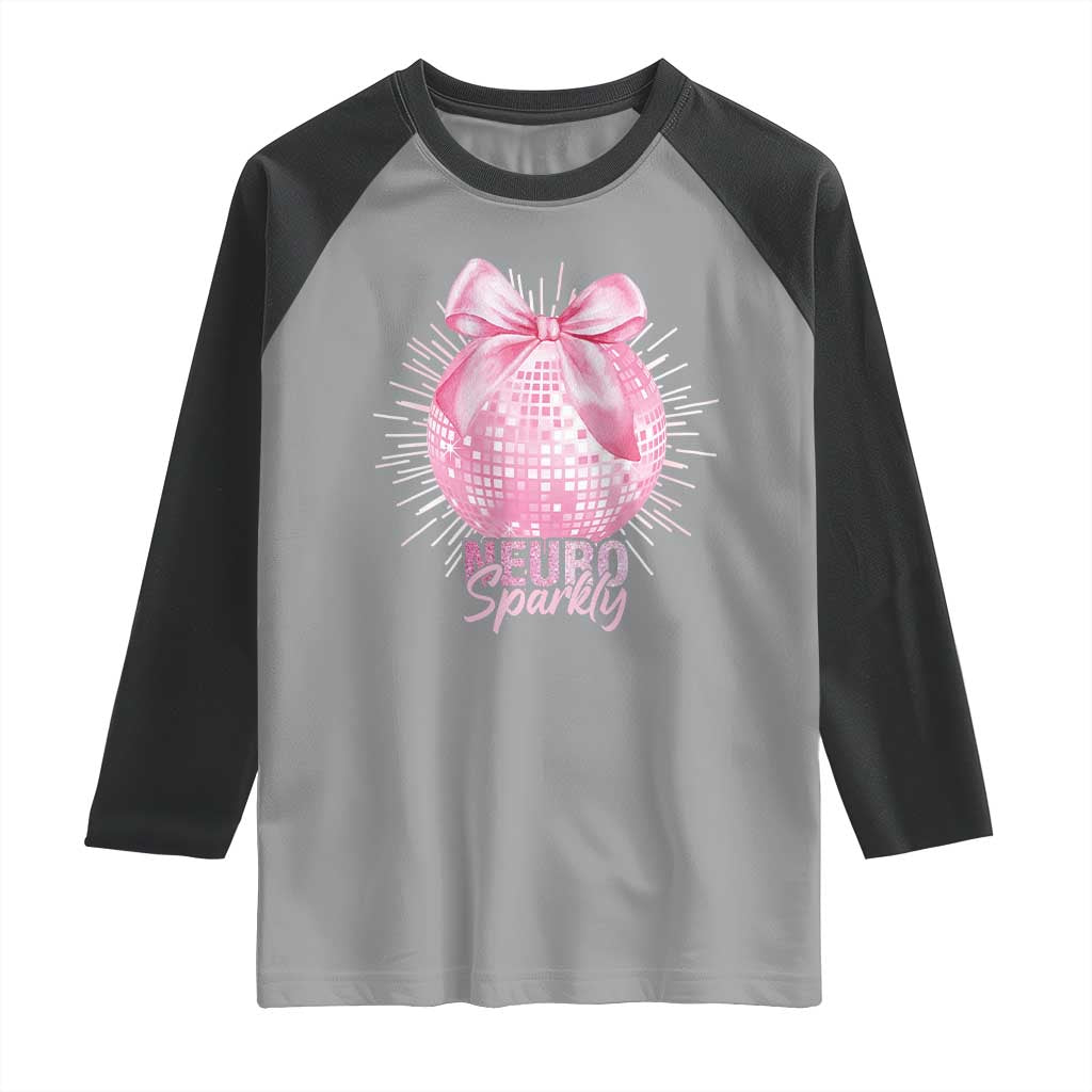 Neurodivergent Neuro Sparkly Raglan Shirt Autism Spectrum ADHD Pink Bow Disco Ball TS11 Sport Gray Black Print Your Wear