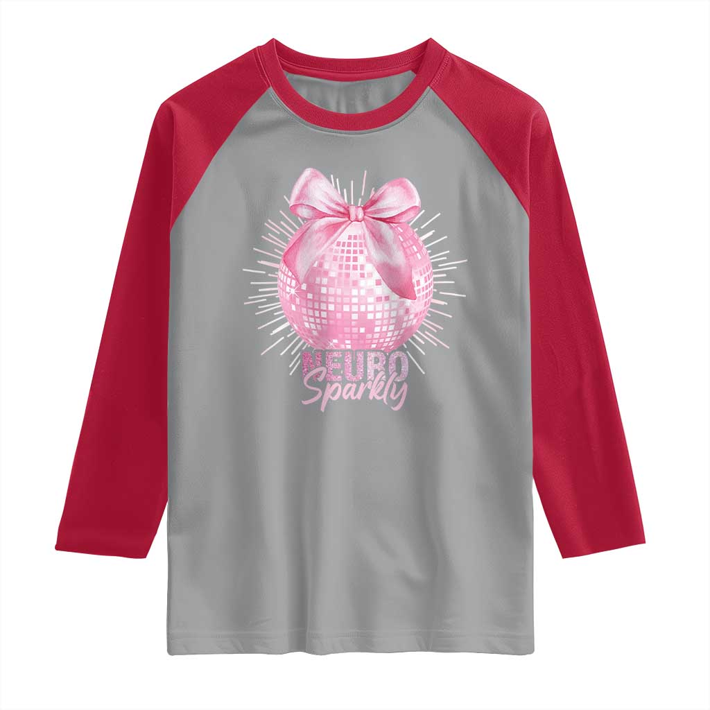 Neurodivergent Neuro Sparkly Raglan Shirt Autism Spectrum ADHD Pink Bow Disco Ball TS11 Sport Gray Red Print Your Wear