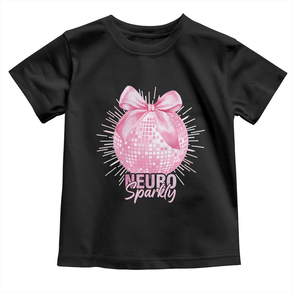 Neurodivergent Neuro Sparkly Toddler T Shirt Autism Spectrum ADHD Pink Bow Disco Ball TS11 Black Print Your Wear