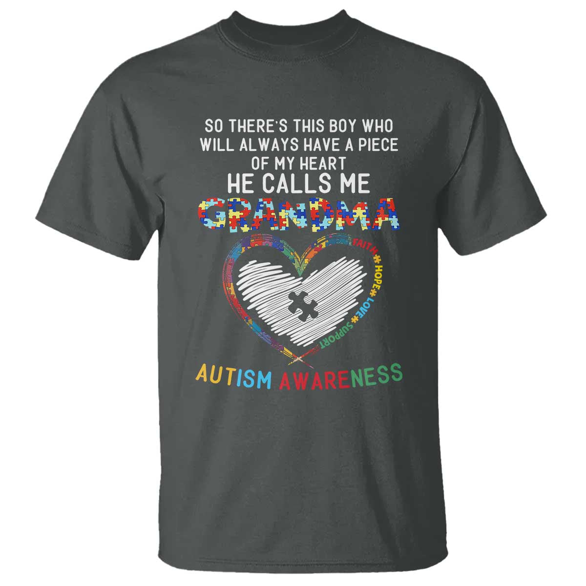 Autism Awareness Grandma T Shirt So There's This Boy Who Will Always Have A Piece Of My Heart He Calls Me Grandma TS11 Dark Heather Print Your Wear
